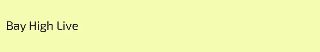 Bay High Live